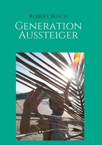 Generation Aussteiger