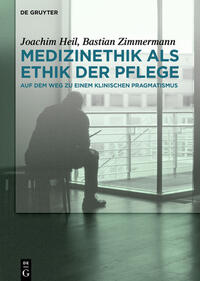 Medizinethik als Ethik der Pflege