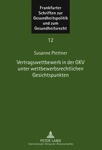 Vertragswettbewerb in der GKV unter wettbewerbsrechtlichen Gesichtspunkten