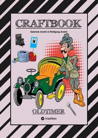 CRAFTBOOK - SPANNENDE OLDTIMER RALLYE - SPIEL - SCHÖNE MOTIVE - RÄTSEL - NOSTALGISCHE FAHRZEUGE ZUM AUSMALEN