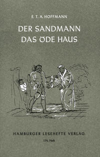 Der Sandmann / Das öde Haus