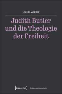 Judith Butler und die Theologie der Freiheit