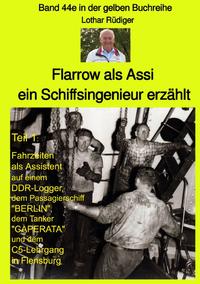 maritime gelbe Reihe bei Jürgen Ruszkowski / Flarrow als Assi - ein Schiffsingenieur erzählt - Band 44e in der gelben Buchreihe bei Jürgen Ruszkowski