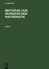 Beiträge zur Numerischen Mathematik / Beiträge zur Numerischen Mathematik. Band 4