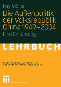 Die Außenpolitik der Volksrepublik China 1949 – 2004