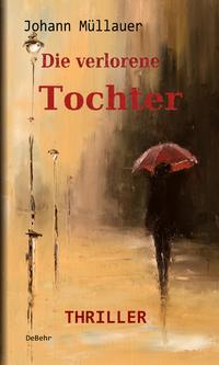 Die verlorene Tochter - Thriller