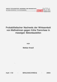 Probabilistischer Nachweis der Wirksamkeit von Maßnahmen gegen frühe Trennrisse in massigen Betonbauteilen