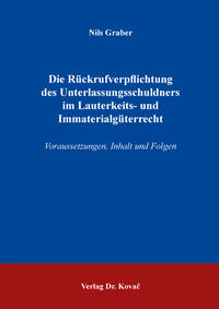 Die Rückrufverpflichtung des Unterlassungsschuldners im Lauterkeits- und Immaterialgüterrecht