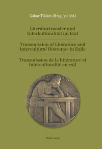 Literaturtransfer und Interkulturalität im Exil- Transmission of Literature and Intercultural Discourse in Exile- Transmission de la littérature et interculturalité en exil