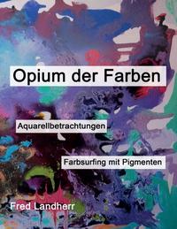 Opium der Farben