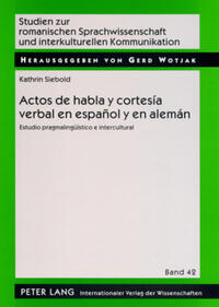 Actos de habla y cortesía verbal en español y en alemán