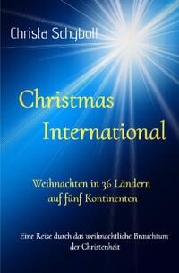 Christmas International - Weihnachten in 36 Ländern auf fünf Kontinenten