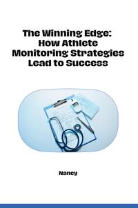 The Winning Edge: How Athlete Monitoring Strategies Lead to Success