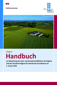 Handbuch zur Bewertung des land- und forstwirtschaftlichen Vermögens und des Grundvermögens für Zwecke der Grundsteuer ab 1. Januar 2022