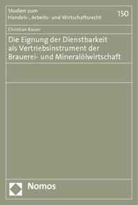 Die Eignung der Dienstbarkeit als Vertriebsinstrument der Brauerei- und Mineralölwirtschaft