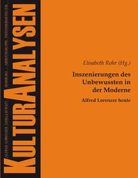 Inszenierungen des Unbewussten in der Moderne - Alfred Lorenzer heute