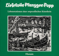 Lieselotte Plangger-Popp. Lebensstationen einer ostpreussischen Künstlerin