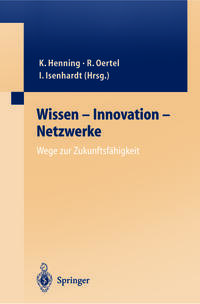 Wissen — Innovation — Netzwerke Wege zur Zukunftsfähigkeit