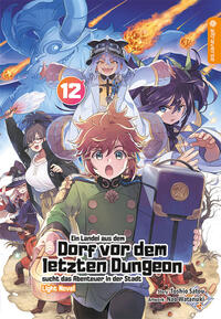 Ein Landei aus dem Dorf vor dem letzten Dungeon sucht das Abenteuer in der Stadt Light Novel 12