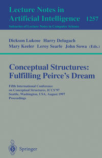 Conceptual Structures: Fulfilling Peirce's Dream