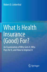 What Is Health Insurance (Good) For?