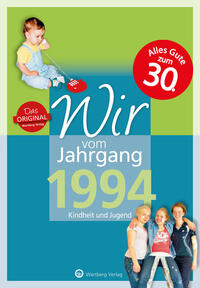 Wir vom Jahrgang 1994 - Kindheit und Jugend