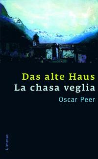 Das alte Haus/La chasa veglia