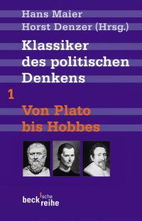 Klassiker des politischen Denkens Band I: Von Plato bis Thomas Hobbes