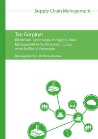 Blockchain-Technologie im Supply Chain Management unter Berücksichtigung wirtschaftlicher Potenziale