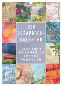 Der Scrapbook-Kalender:Fantasievolle Hintergründe zur kreativen Ausgestaltung (Wandkalender 2025 DIN A3 hoch), CALVENDO Monatskalender