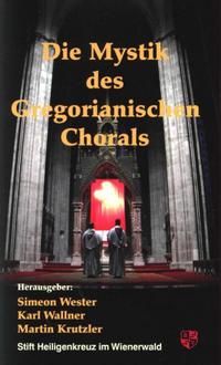 Die Mystik des Gregorianischen Chorals