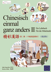 Chinesisch einmal ganz anders II - ein Lehrbuch für die Mittelstufe (Langzeichen)