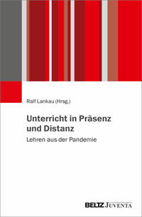 Unterricht in Präsenz und Distanz