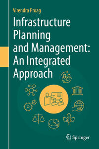 Infrastructure Planning and Management: An Integrated Approach