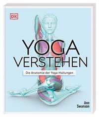 Yoga verstehen - Die Anatomie der Yoga-Haltungen