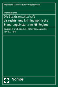 Die Staatsanwaltschaft als rechts- und kriminalpolitische Steuerungsinstanz im NS-Regime