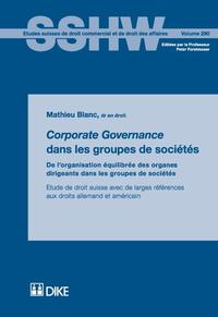 Corporate Governance dans les groupes de sociétés. De l’organisation équilibrée des organes dirigeants dans les groupes de sociétés