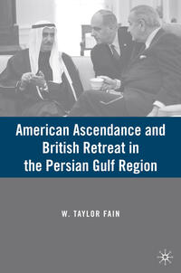 American Ascendance and British Retreat in the Persian Gulf Region