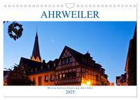 Ahrweiler - Mittelalterflair an der Ahr (Wandkalender 2025 DIN A4 quer), CALVENDO Monatskalender