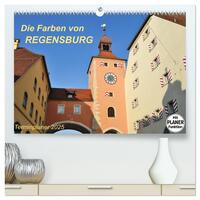 Die Farben von REGENSBURG (hochwertiger Premium Wandkalender 2025 DIN A2 quer), Kunstdruck in Hochglanz