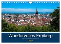 Wundervolles Freiburg (Wandkalender 2025 DIN A4 quer), CALVENDO Monatskalender