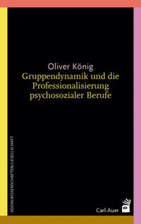 Gruppendynamik und die Professionalisierung psychosozialer Berufe