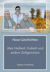 Neue Geschichten über Herbert, Hubert und andere Zeitgenossen