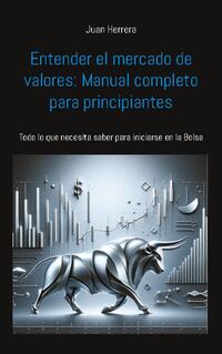 Entender el mercado de valores: Manual completo para principiantes