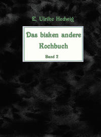 Das bisken andere Kochbuch Band 2