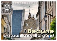 Beaune - erstaunliches Burgund (Tischkalender 2025 DIN A5 quer), CALVENDO Monatskalender