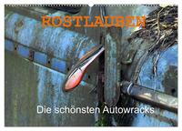 ROSTLAUBEN Die schönsten Autowracks (Wandkalender 2025 DIN A2 quer), CALVENDO Monatskalender