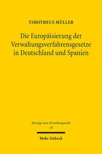 Die Europäisierung der Verwaltungsverfahrensgesetze in Deutschland und Spanien