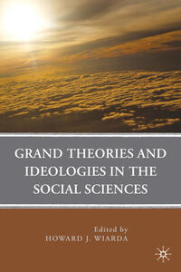 Grand Theories and Ideologies in the Social Sciences