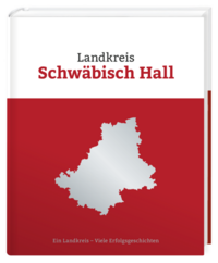 Landkreis Schwäbisch Hall. Ein Landkreis - Viele Erfolgsgeschichten